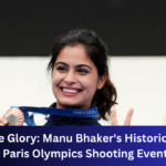 Bronze Glory: Manu Bhaker's Historic Win at Paris Olympics Shooting Event