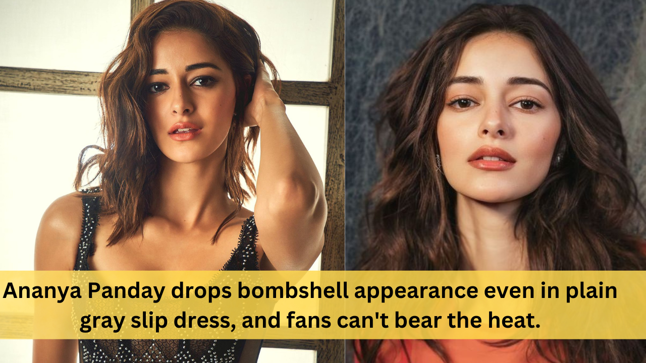 Ananya Panday drops bombshell appearance even in plain gray slip dress, and fans can't bear the heat.