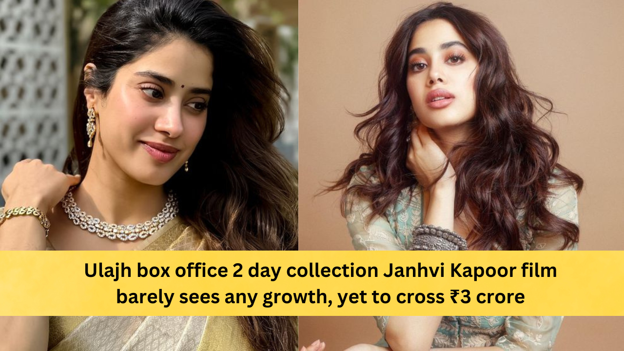 Ulajh box office 2 day collection Janhvi Kapoor film barely sees any growth, yet to cross ₹3 crore