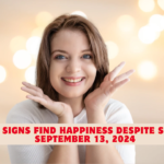 3 Zodiac Signs Find Happiness Despite Self-Doubt September 13, 2024