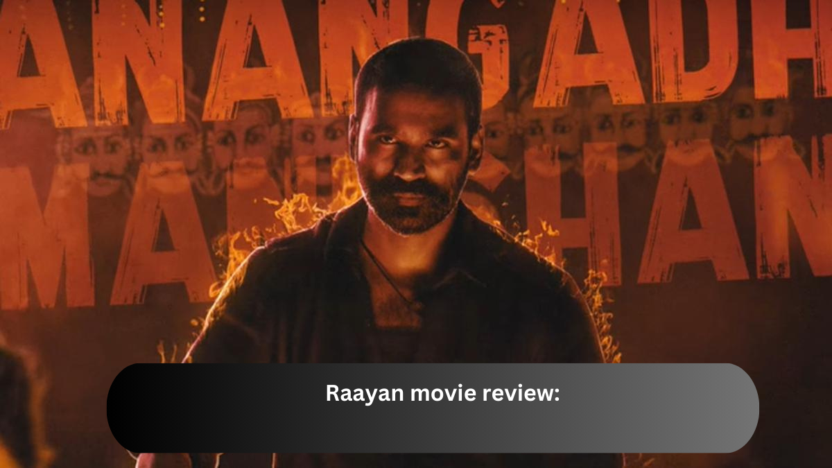 Raayan movie review: Dhanush's 50th movie is 'monster of a film'